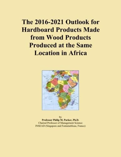 The 2016-2021 Outlook for Hardboard Products Made from Wood Products Produced at the Same Location in Africa