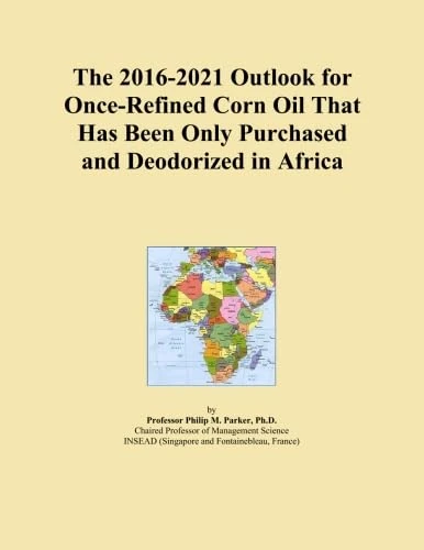 The 2016-2021 Outlook for Once-Refined Corn Oil That Has Been Only Purchased and Deodorized in Africa