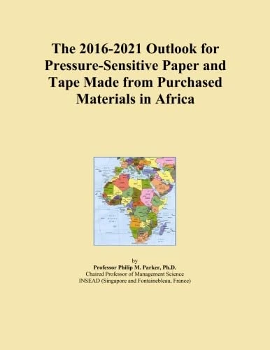 The 2016-2021 Outlook for Pressure-Sensitive Paper and Tape Made from Purchased Materials in Africa