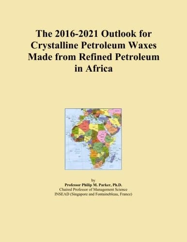 The 2016-2021 Outlook for Crystalline Petroleum Waxes Made from Refined Petroleum in Africa