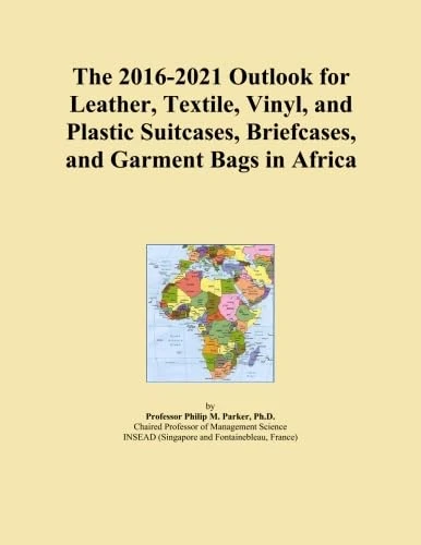 The 2016-2021 Outlook for Leather, Textile, Vinyl, and Plastic Suitcases, Briefcases, and Garment Bags in Africa