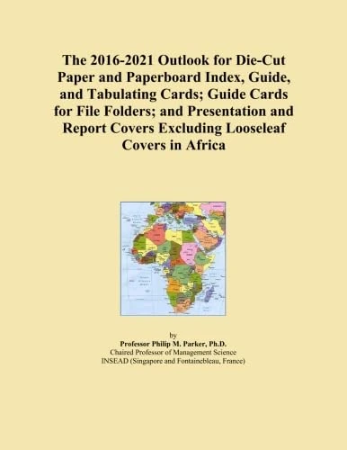 The 2016-2021 Outlook for Die-Cut Paper and Paperboard Index, Guide, and Tabulating Cards; Guide Cards for File Folders; and Presentation and Report Covers Excluding Looseleaf Covers in Africa