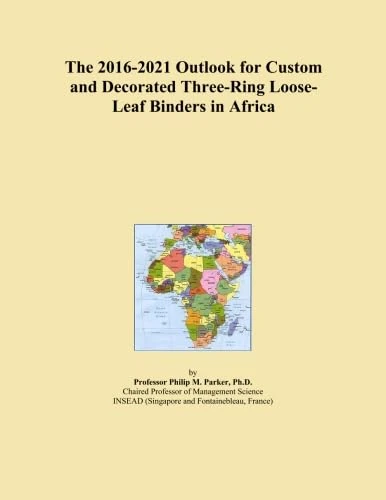 The 2016-2021 Outlook for Custom and Decorated Three-Ring Loose-Leaf Binders in Africa