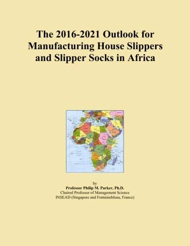 The 2016-2021 Outlook for Manufacturing House Slippers and Slipper Socks in Africa