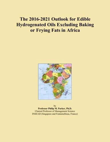 The 2016-2021 Outlook for Edible Hydrogenated Oils Excluding Baking or Frying Fats in Africa