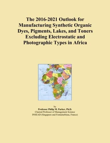 The 2016-2021 Outlook for Manufacturing Synthetic Organic Dyes, Pigments, Lakes, and Toners Excluding Electrostatic and Photographic Types in Africa