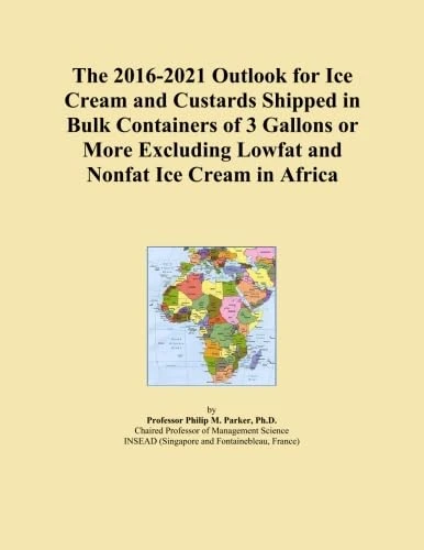 The 2016-2021 Outlook for Ice Cream and Custards Shipped in Bulk Containers of 3 Gallons or More Excluding Lowfat and Nonfat Ice Cream in Africa