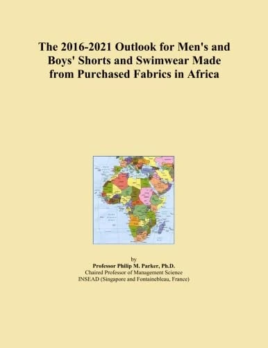 The 2016-2021 Outlook for Men's and Boys' Shorts and Swimwear Made from Purchased Fabrics in Africa