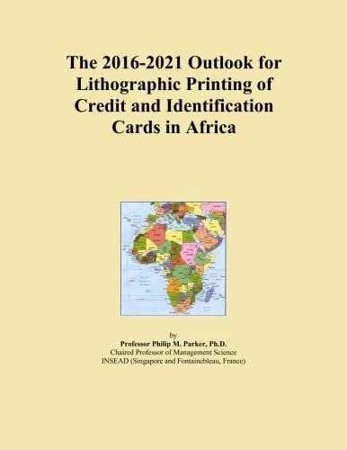 The 2016-2021 Outlook for Lithographic Printing of Credit and Identification Cards in Africa