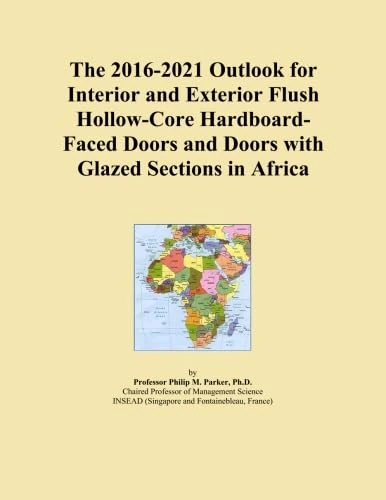 The 2016-2021 Outlook for Interior and Exterior Flush Hollow-Core Hardboard-Faced Doors and Doors with Glazed Sections in Africa