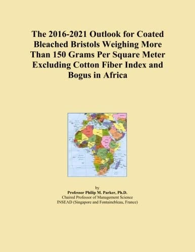 The 2016-2021 Outlook for Coated Bleached Bristols Weighing More Than 150 Grams Per Square Meter Excluding Cotton Fiber Index and Bogus in Africa