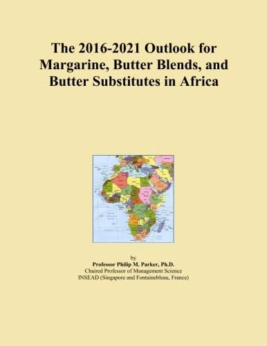 The 2016-2021 Outlook for Margarine, Butter Blends, and Butter Substitutes in Africa