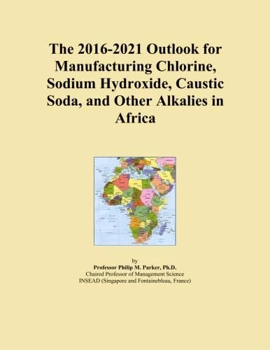 The 2016-2021 Outlook for Manufacturing Chlorine, Sodium Hydroxide, Caustic Soda, and Other Alkalies in Africa