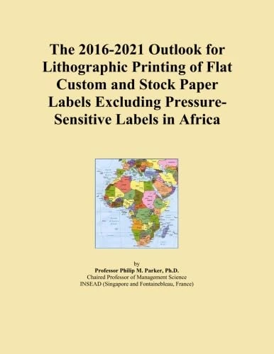 The 2016-2021 Outlook for Lithographic Printing of Flat Custom and Stock Paper Labels Excluding Pressure-Sensitive Labels in Africa
