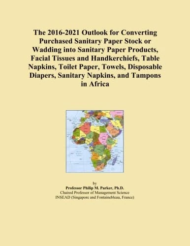 The 2016-2021 Outlook for Converting Purchased Sanitary Paper Stock or Wadding into Sanitary Paper Products, Facial Tissues and Handkerchiefs, Table Napkins, Toilet Paper, Towels, Disposable Diap
