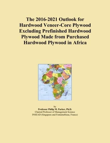 The 2016-2021 Outlook for Hardwood Veneer-Core Plywood Excluding Prefinished Hardwood Plywood Made from Purchased Hardwood Plywood in Africa