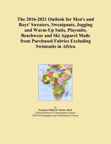 The 2016-2021 Outlook for Men's and Boys' Sweaters, Sweatpants, Jogging and Warm-Up Suits, Playsuits, Beachwear and Ski Apparel Made from Purchased Fabrics Excluding Swimsuits in Africa