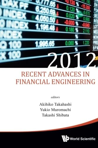 Recent Advances In Financial Engineering 2012