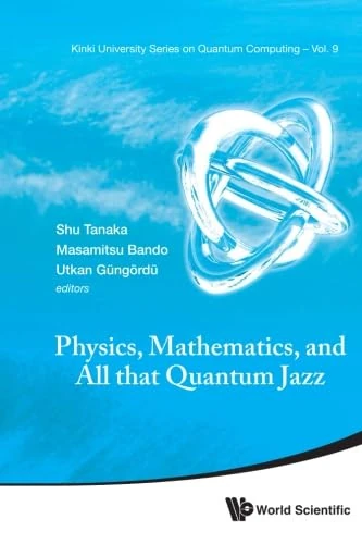 Physics, Mathematics, And All That Quantum Jazz - Science Book