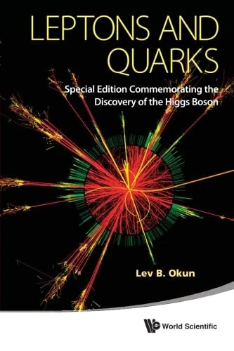 Leptons And Quarks (Special Edition Commemorating The Discovery Of The Higgs Boson)