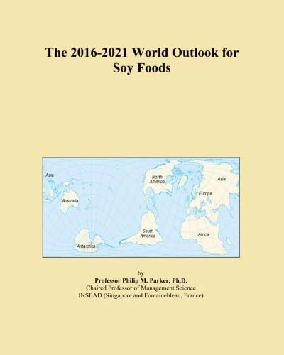 The 2016-2021 World Outlook for Soy Foods