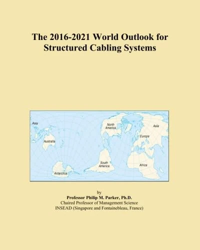 The 2016-2021 World Outlook for Structured Cabling Systems