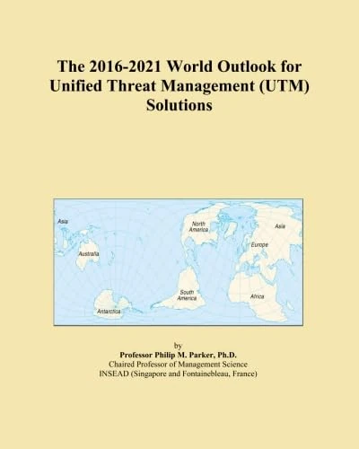 The 2016-2021 World Outlook for Unified Threat Management (UTM) Solutions - Image 1