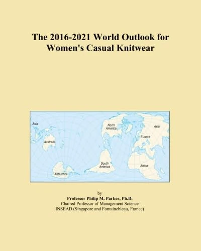 The 2016-2021 World Outlook for Women's Casual Knitwear
