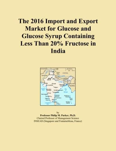 The 2016 Import and Export Market for Glucose and Glucose Syrup Containing Less Than 20% Fructose in India