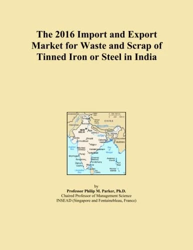 The 2016 Import and Export Market for Waste and Scrap of Tinned Iron or Steel in India