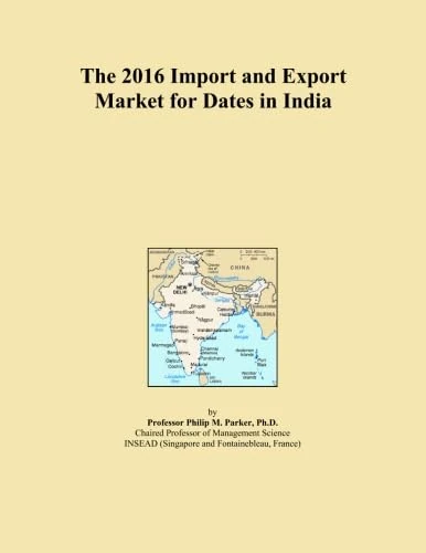 The 2016 Import and Export Market for Dates in India