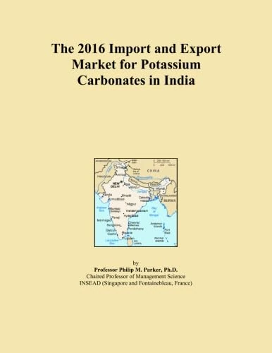 The 2016 Import and Export Market for Potassium Carbonates in India