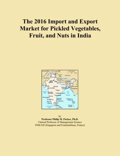 The 2016 Import and Export Market for Pickled Vegetables, Fruit, and Nuts in India