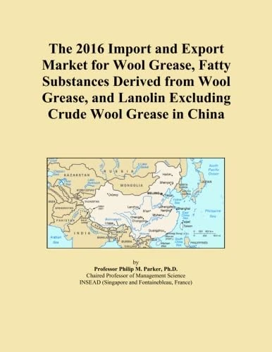 The 2016 Import and Export Market for Wool Grease, Fatty Substances Derived from Wool Grease, and Lanolin Excluding Crude Wool Grease in China