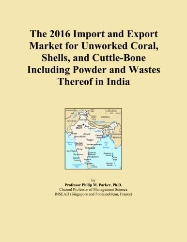The 2016 Import and Export Market for Unworked Coral, Shells, and Cuttle-Bone Including Powder and Wastes Thereof in India
