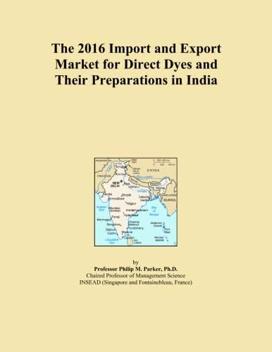 The 2016 Import and Export Market for Direct Dyes and Their Preparations in India