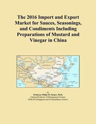 The 2016 Import and Export Market for Sauces, Seasonings, and Condiments Including Preparations of Mustard and Vinegar in China