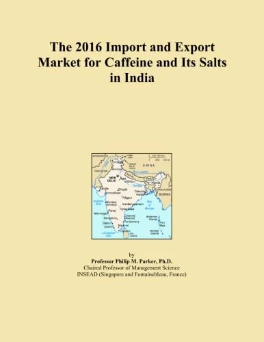 The 2016 Import and Export Market for Caffeine and Its Salts in India