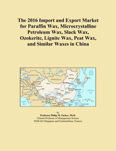 The 2016 Import and Export Market for Paraffin Wax, Microcrystalline Petroleum Wax, Slack Wax, Ozokerite, Lignite Wax, Peat Wax, and Similar Waxes in China