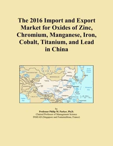 The 2016 Import and Export Market for Oxides of Zinc, Chromium, Manganese, Iron, Cobalt, Titanium, and Lead in China