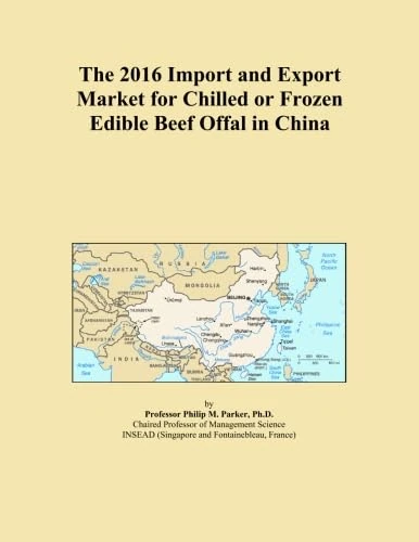 The 2016 Import and Export Market for Chilled or Frozen Edible Beef Offal in China