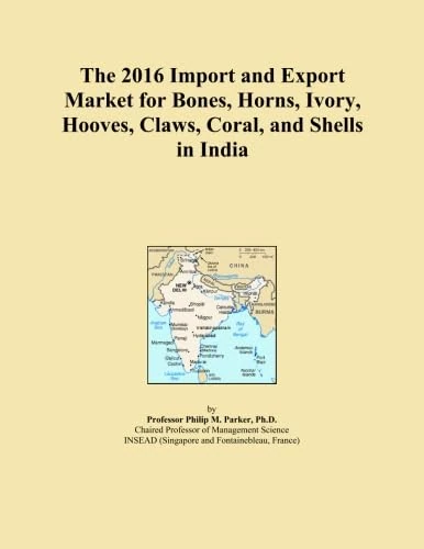 The 2016 Import and Export Market for Bones, Horns, Ivory, Hooves, Claws, Coral, and Shells in India