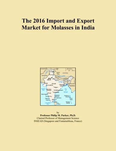 The 2016 Import and Export Market for Molasses in India