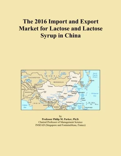 The 2016 Import and Export Market for Lactose and Lactose Syrup in China