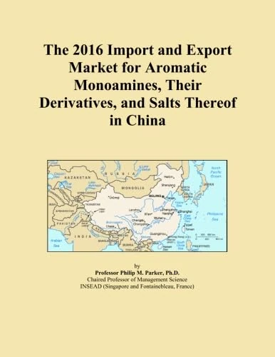 The 2016 Import and Export Market for Aromatic Monoamines, Their Derivatives, and Salts Thereof in China