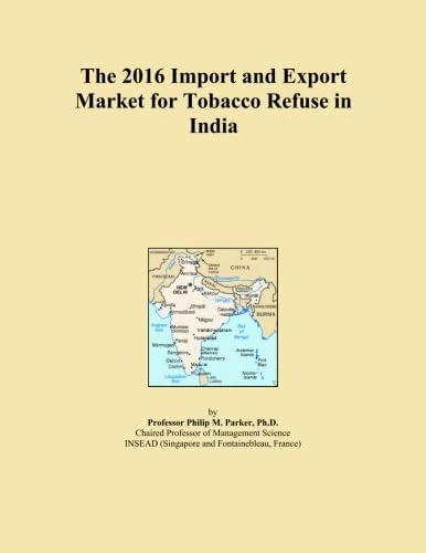 The 2016 Import and Export Market for Tobacco Refuse in India