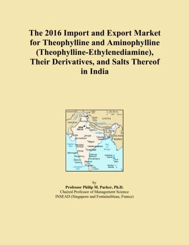 The 2016 Import and Export Market for Theophylline and Aminophylline (Theophylline-Ethylenediamine), Their Derivatives, and Salts Thereof in India