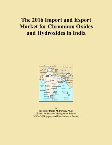The 2016 Import and Export Market for Chromium Oxides and Hydroxides in India