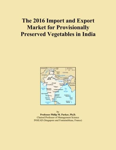 The 2016 Import and Export Market for Provisionally Preserved Vegetables in India