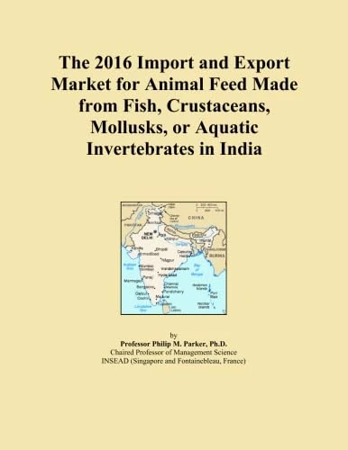 The 2016 Import and Export Market for Animal Feed Made from Fish, Crustaceans, Mollusks, or Aquatic Invertebrates in India